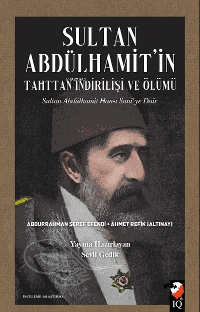 Sultan Abdülhamit'in Tahttan İndirilişi Ve Ölümü;Sultan Abdülhamit Han