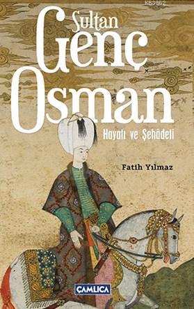 Sultan Genç Osman - Fatih Yılmaz | Yeni ve İkinci El Ucuz Kitabın Adre