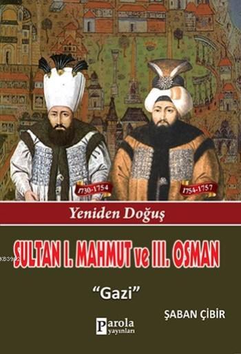 Sultan I. Mahmut Ve Sultan III. Osman - Şaban Çibir | Yeni ve İkinci E