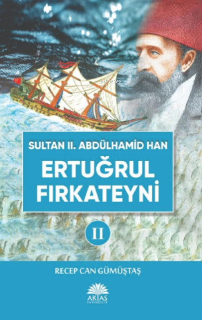 Sultan II. Abdülhamid Han Etuğrul Fırkateyni - Recep Can Gümüştaş | Ye