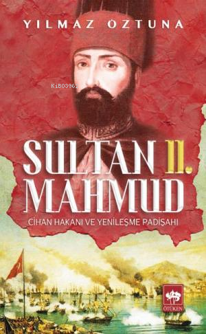 Sultan II. Mahmud - Yılmaz Öztuna | Yeni ve İkinci El Ucuz Kitabın Adr