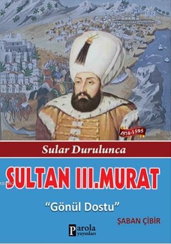 Sultan III. Murat - Şaban Çibir | Yeni ve İkinci El Ucuz Kitabın Adres
