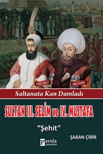 Sultan III. Selim ve IV. Mustafa - Şaban Çibir | Yeni ve İkinci El Ucu