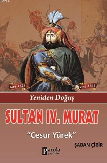 Sultan IV. Murat - Şaban Çibir | Yeni ve İkinci El Ucuz Kitabın Adresi