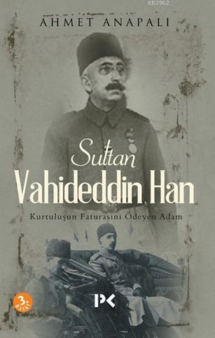 Sultan Vahideddin Han - Ahmet Anapalı | Yeni ve İkinci El Ucuz Kitabın