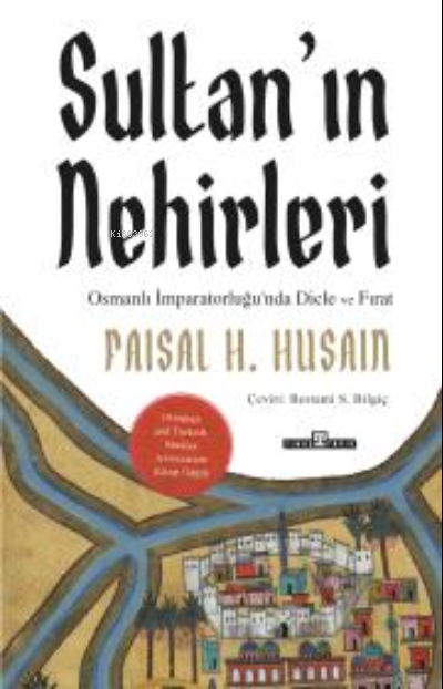 Sultan'ın Nehirleri - Faisal H. Husain | Yeni ve İkinci El Ucuz Kitabı