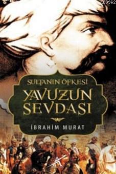 Sultanın Öfkesi Yavuzun Sevdası - İbrahim Murat | Yeni ve İkinci El Uc