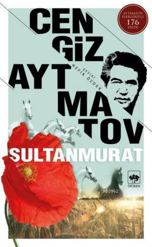 Sultanmurat - Cengiz Aytmatov | Yeni ve İkinci El Ucuz Kitabın Adresi