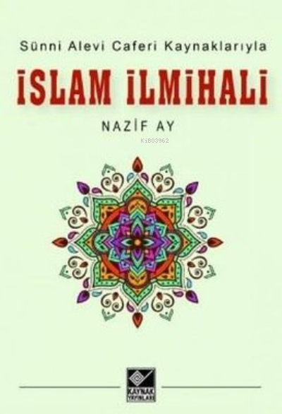 Sünni Alevi Caferi Kaynaklarıyla İslam İlmihali - NAZİF AY | Yeni ve İ