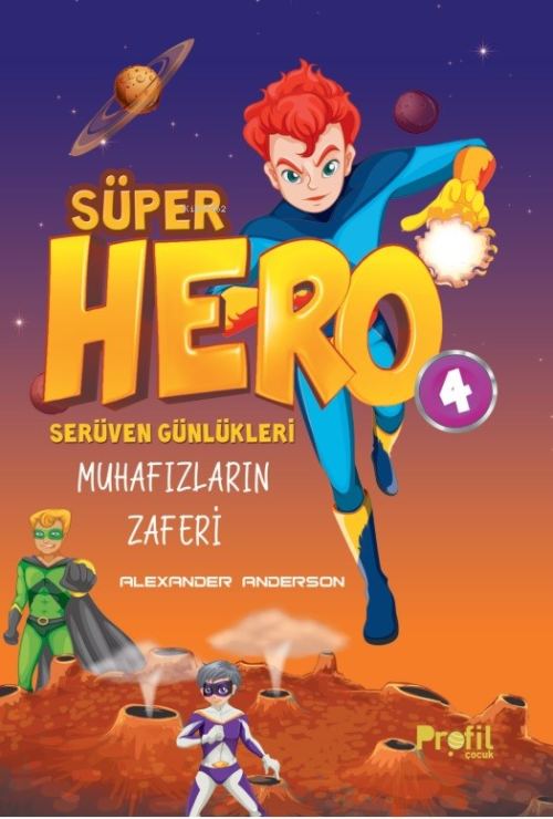 Süper Hero Muhafızların Zaferi;Serüven Günlükleri 4 - Alexander Anders