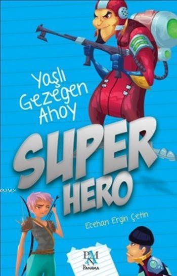 Super Hero - Ecehan Ergin Çetin | Yeni ve İkinci El Ucuz Kitabın Adres