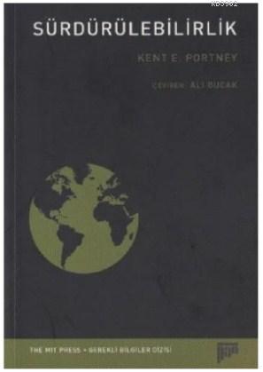 Sürdürülebilirlik - Kent E. Portney | Yeni ve İkinci El Ucuz Kitabın A