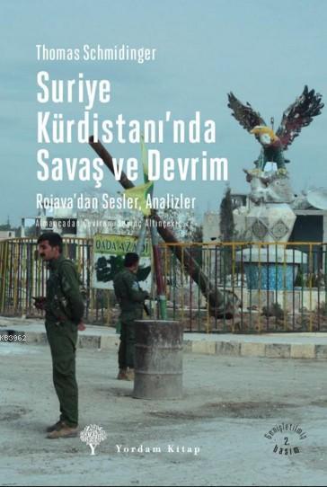 Suriye Kürdistanı'nda Savaş ve Devrim - Thomas Schmidinger | Yeni ve İ