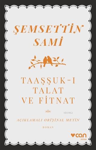 Taaşşuk-ı Talat ve Fitnat (Açıklamalı Orijinal Metin) - Şemsettin Sami