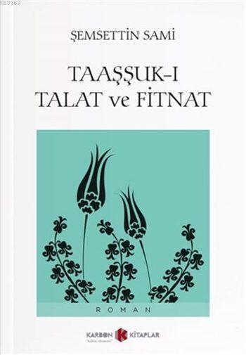 Taaşşuk-ı Talat ve Fitnat - Şemseddin Sami- | Yeni ve İkinci El Ucuz K