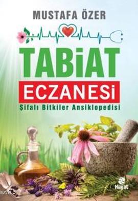 Tabiat Eczanesi - Mustafa Özer | Yeni ve İkinci El Ucuz Kitabın Adresi