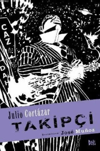 Takipçi - Julio Cortázar | Yeni ve İkinci El Ucuz Kitabın Adresi