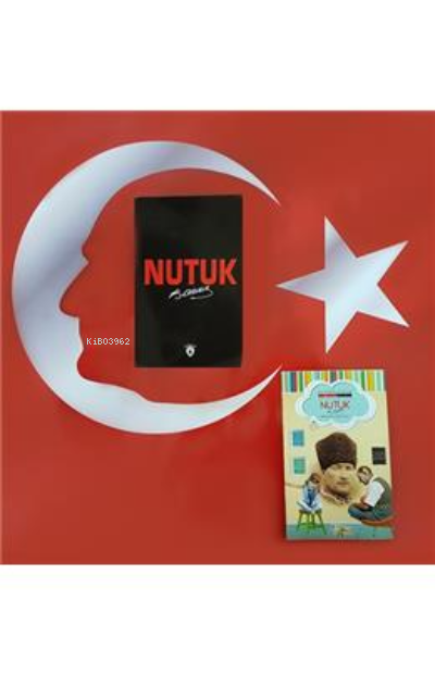 Tam Metin Nutuk+Çocuklar İçin Nutuk - Mustafa Kemal Atatürk | Yeni ve 