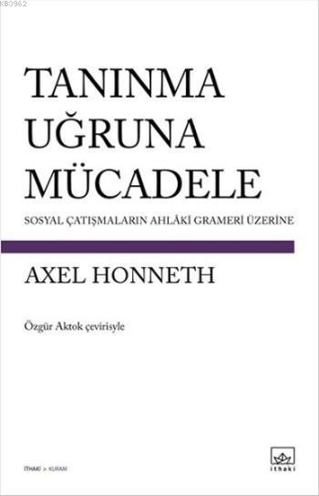 Tanınma Uğruna Mücadele - Axel Honneth | Yeni ve İkinci El Ucuz Kitabı