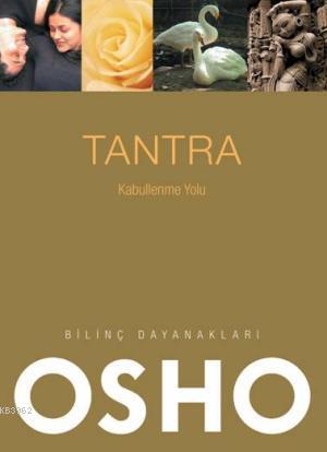 Tantra - Kabullenme Yolu - Osho (Bhagwan Shree Rajneesh)- | Yeni ve İk