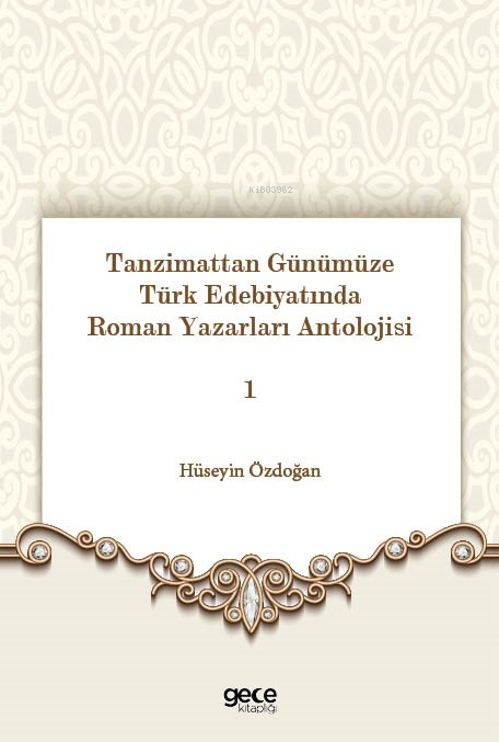 Tanzimattan Günümüze Türk Edebiyatında Roman Yazarları Antolojisi 1 - 