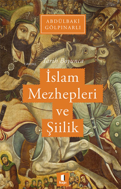 Tarih Boyunca İslam Mezhepleri ve Şiilik - Abdülbaki Gölpınarlı | Yeni