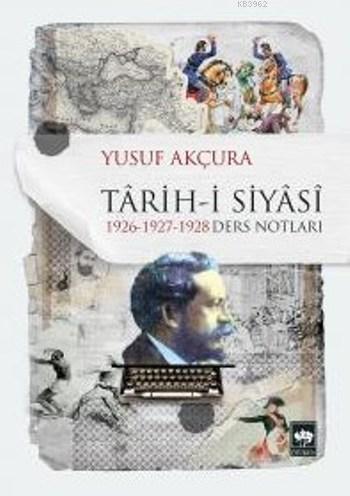 Tarih-i Siyasi - Yusuf Akçura | Yeni ve İkinci El Ucuz Kitabın Adresi