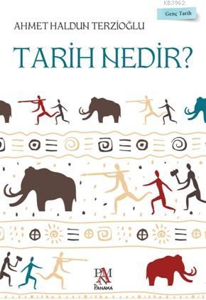 Tarih Nedir ? - Ahmet Haldun Terzioğlu | Yeni ve İkinci El Ucuz Kitabı