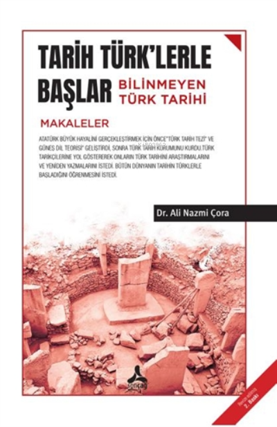 Tarih Türk'lerle Başlar Bilinmeyen Türk Tarihi (Makaleler) - Ali Nazmi
