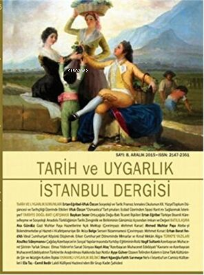 Tarih ve Uygarlık - İstanbul Dergisi Sayı : 8 Aralık 2015 - Kolektif |