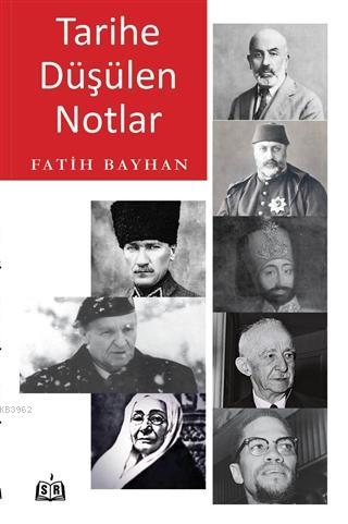 Tarihe Düşülen Notlar - Fatih Bayhan | Yeni ve İkinci El Ucuz Kitabın 