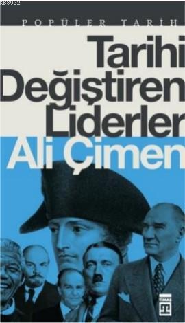 Tarihi Değiştiren Liderler - Ali Çimen | Yeni ve İkinci El Ucuz Kitabı