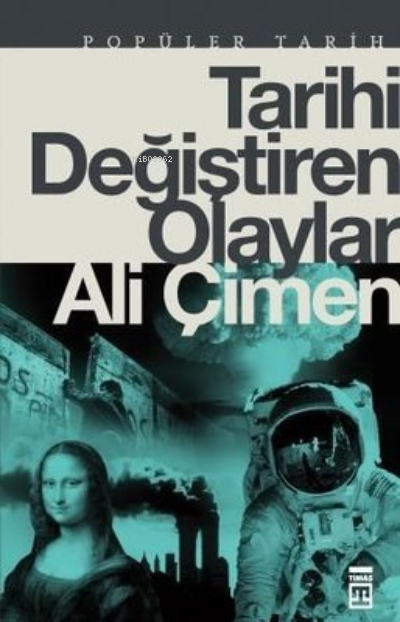 Tarihi Değiştiren Olaylar - Ali Çimen | Yeni ve İkinci El Ucuz Kitabın