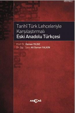 Tarihi Türk Lehçeleriyle Karşılaştırmalı Eski Anadolu Türkçesi - Osman
