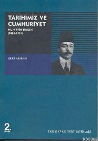Tarihimiz ve Cumhuriyet: Muhittin Birgen (1885-1951) - Zeki Arıkan | Y