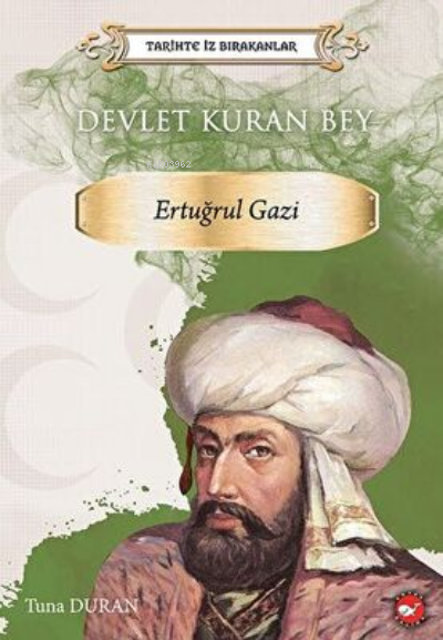 Tarihte İz Bırakanlar Devlet Kuran Bey ;Ertuğrul Gazi - Tuna Duran | Y