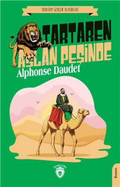 Tartaren Aslan Peşinde;(Dorlion Gençlik Klasikleri) - Alphonse Daudet 