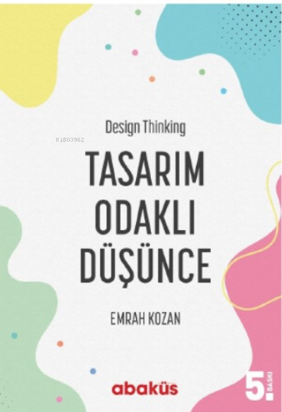 Tasarım Odaklı Düşünce - Design Thinking - Emrah Kozan | Yeni ve İkinc