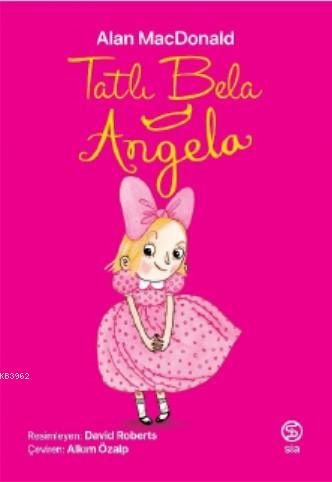 Tatlı Bela Angela - Alan Macdonald | Yeni ve İkinci El Ucuz Kitabın Ad