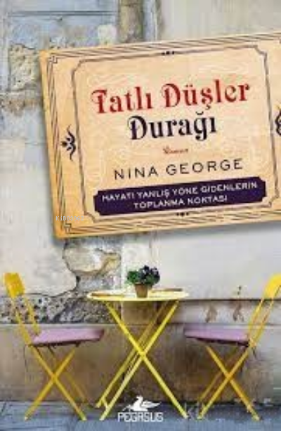 Tatlı Düşler Durağı - Nina George | Yeni ve İkinci El Ucuz Kitabın Adr