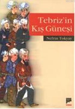 Tebriz'in Kış Güneşi - Nefrin Tokyay | Yeni ve İkinci El Ucuz Kitabın 