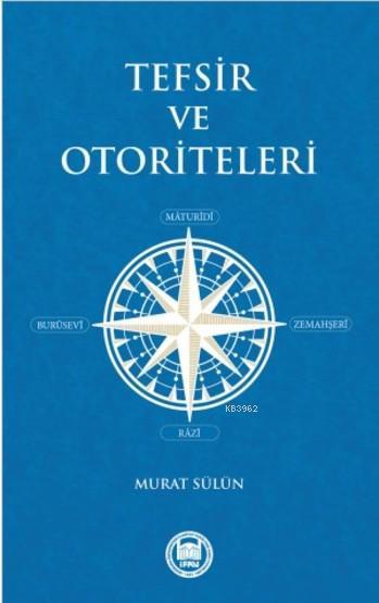 Tefsir ve Otoriteleri - Murat Sülün | Yeni ve İkinci El Ucuz Kitabın A