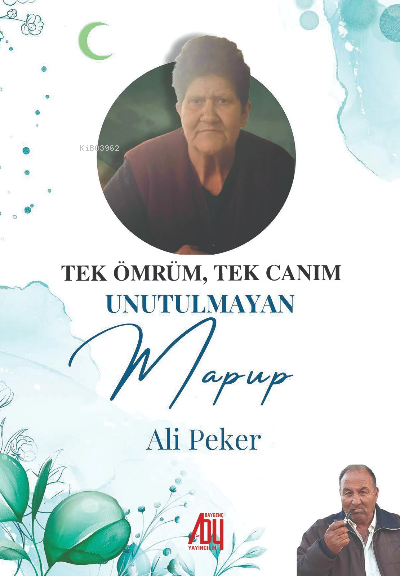 Tek Ömrüm, Tek Canım ;Unutulmayan Mapup - Ali Peker | Yeni ve İkinci E