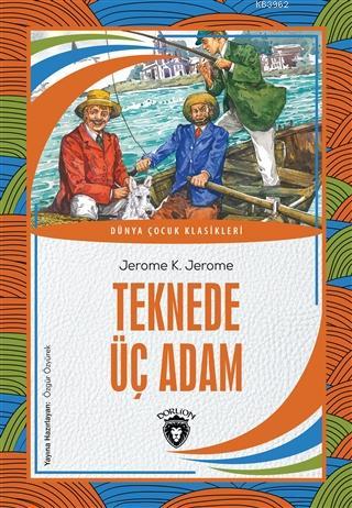Teknede Üç Adam - Jerome K. Jerome | Yeni ve İkinci El Ucuz Kitabın Ad