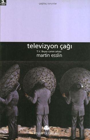 Televizyon Çağı - Martin Esslin | Yeni ve İkinci El Ucuz Kitabın Adres
