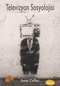 Televizyon Sosyolojisi - Sedat Cereci | Yeni ve İkinci El Ucuz Kitabın