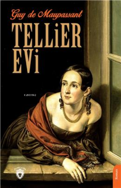Tellier Evi - Guy De Maupassant | Yeni ve İkinci El Ucuz Kitabın Adres