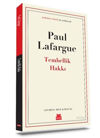 Tembellik Hakkı - Paul Lafargue | Yeni ve İkinci El Ucuz Kitabın Adres
