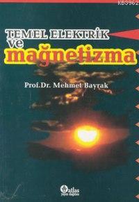 Temel Elektrik ve Magnetizma - Mehmet Bayrak | Yeni ve İkinci El Ucuz 