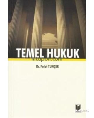 Temel Hukuk - Polat Tunçer | Yeni ve İkinci El Ucuz Kitabın Adresi